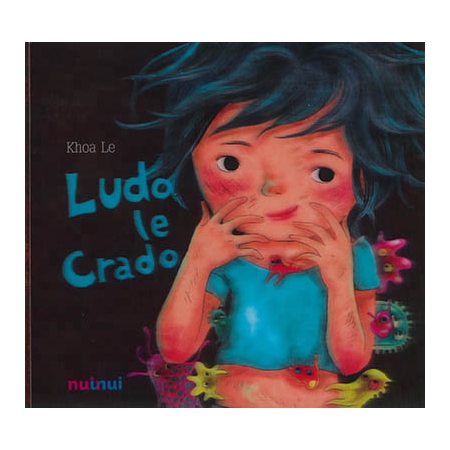 Ludo le crado - éditions Nuinui - Les cahiers de Lucie-Rose 8